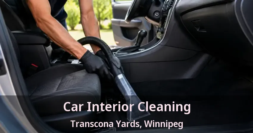 Car Interior Cleaning Transcona Yards, Winnipeg - MB