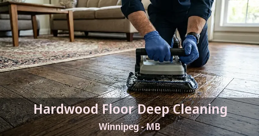 Hardwood Floor Deep Cleaning Winnipeg - MB