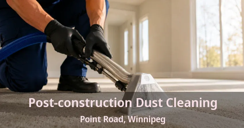 Post-construction Dust Cleaning Point Road, Winnipeg - MB